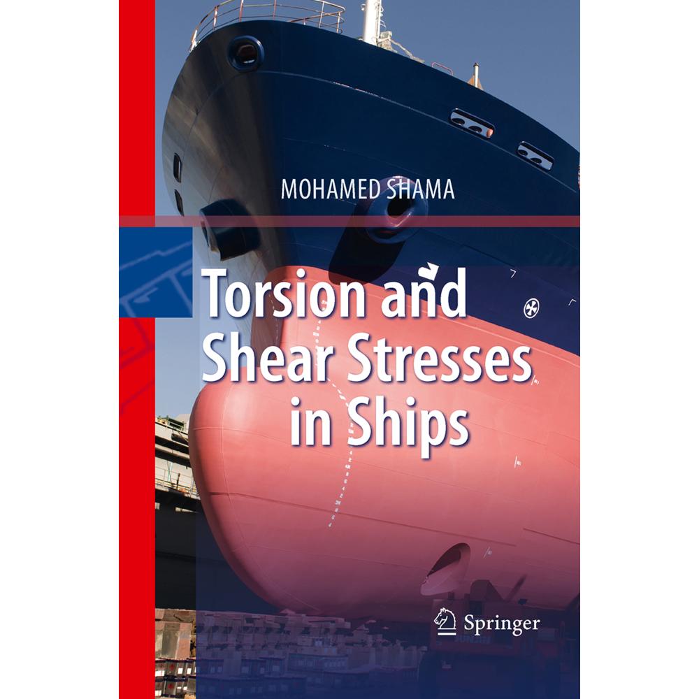 Torsion and Shear Stresses in Ships, Fachbücher von Mohamed Shama