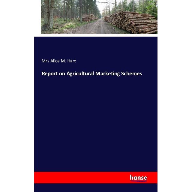 Report on Agricultural Marketing Schemes, Fachbücher von Mrs Alice M. Hart