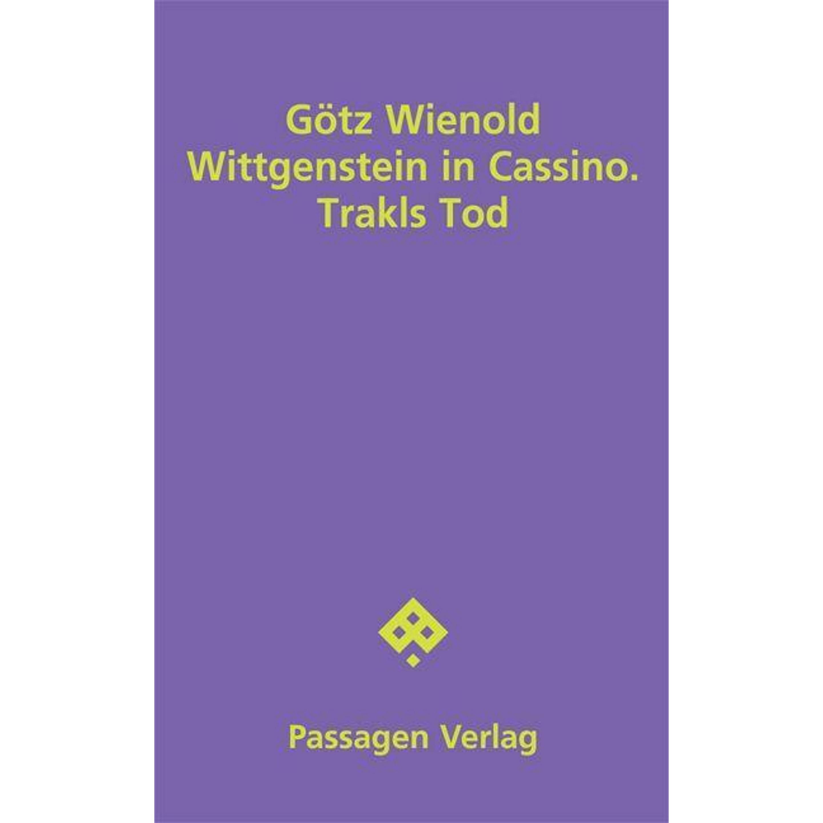 Wienold:Wittgenstein in Cassino. Trakls, Belletristik von Götz Wienold