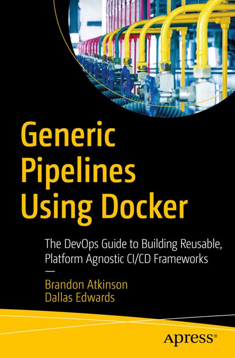 Produktbild Generic Pipelines Using Docker (Englisch, Brandon Atkinson, Dallas Edwards, 2018)