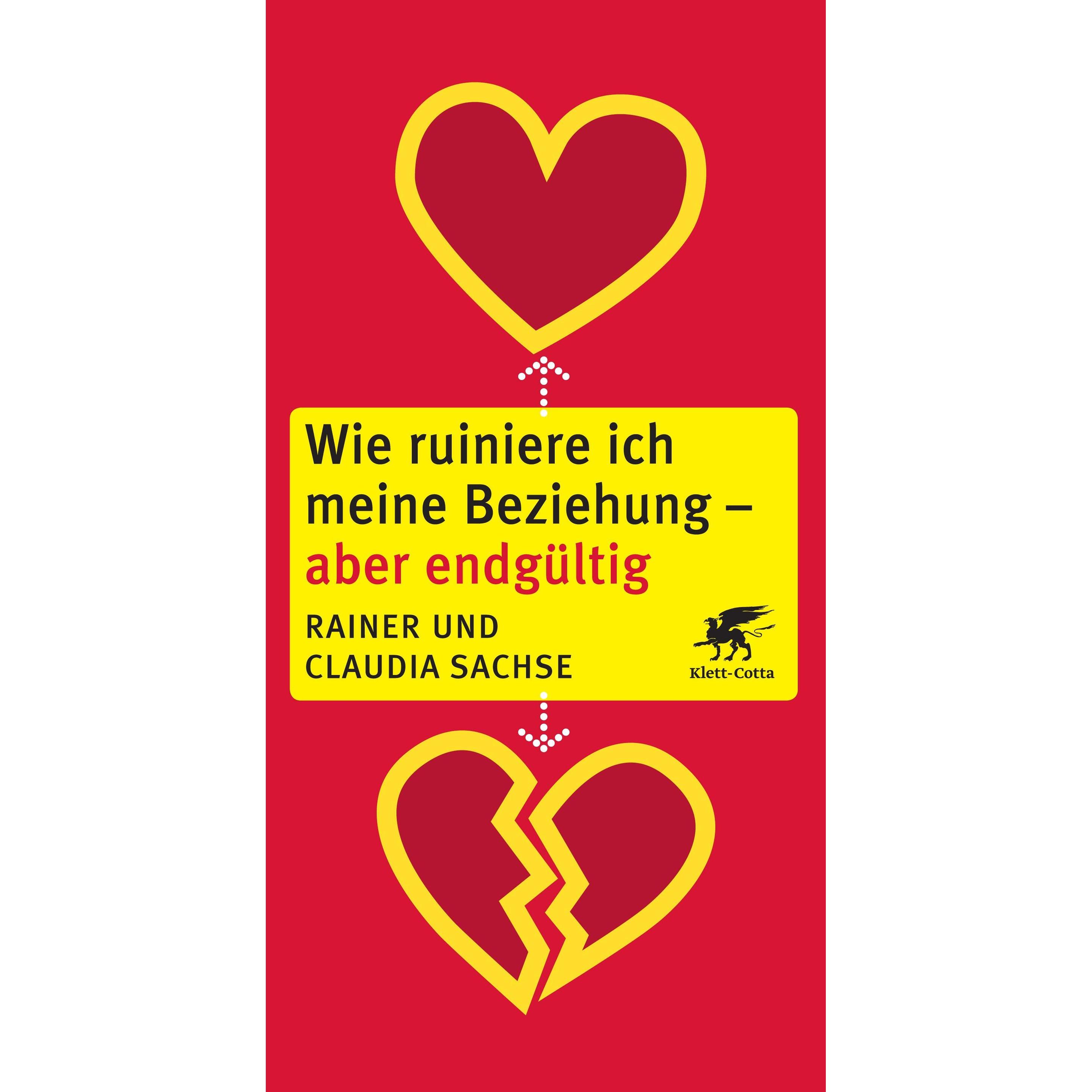 Wie ruiniere ich meine Beziehung - aber endgültig, Ratgeber von Rainer Sachse