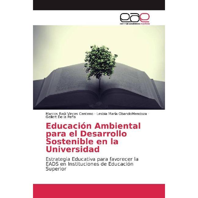 Educación Ambiental para el Desarrollo Sostenible en la Universidad, Fachbücher von Marcos Raúl Vinces Centeno, Geilert ...
