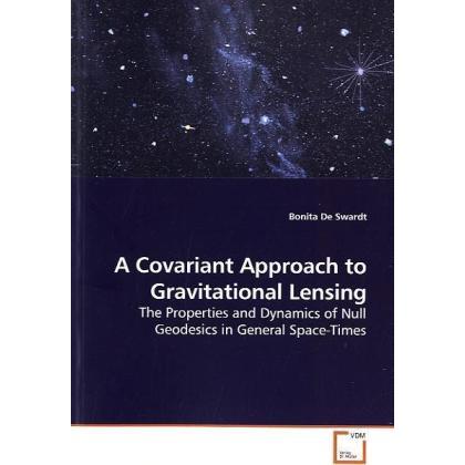 A Covariant Approach to Gravitational Lensing, Fachbücher von Bonita De Swardt