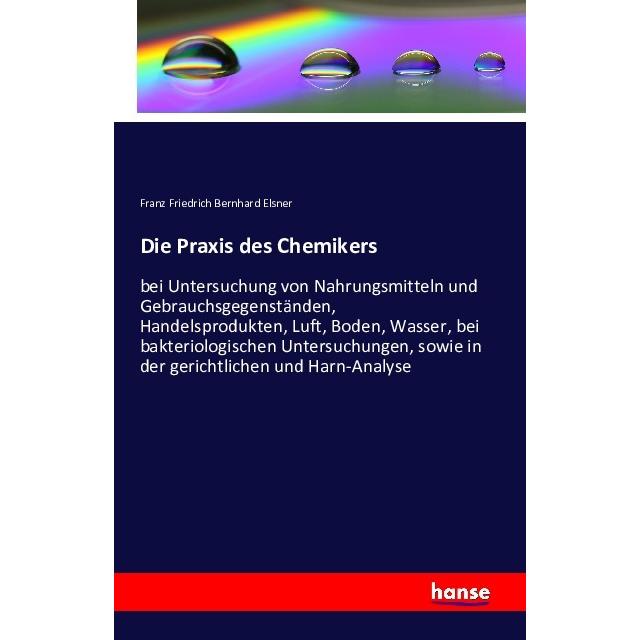 Die Praxis des Chemikers, Fachbücher von Franz Friedrich Bernhard Elsner