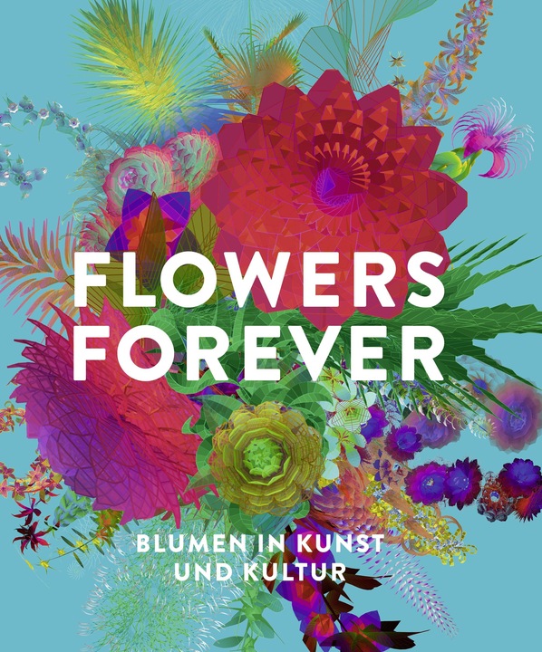 Produktbild Flowers Forever (Deutsch, Isabel Kranz, Gudrun Kadereit, Andreas Beyer, Randy Malamud, Silke Peters, D. Fairchild Ruggles, Inger Leemans, Michael John Gorman, 2023)