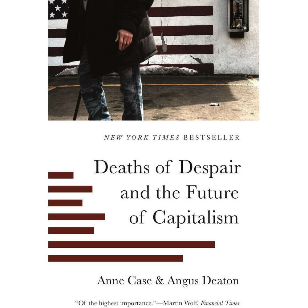 Deaths of Despair and the Future of Capitalism, Belletristik von Anne Case, Angus Deaton