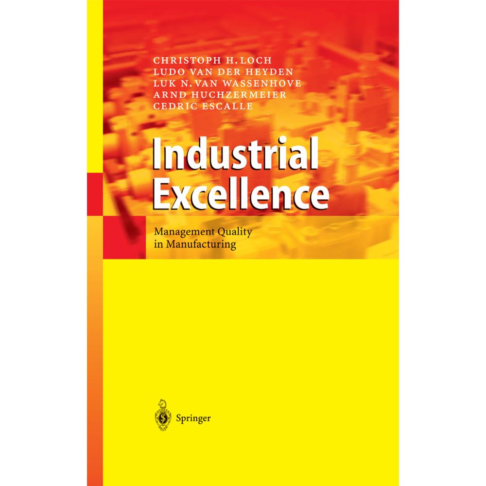 Industrial Excellence, Fachbücher von Arnd Huchzermeier, Ludo van der Heyden, Luk N. van Wassenhove, Christoph H. Loch, ...