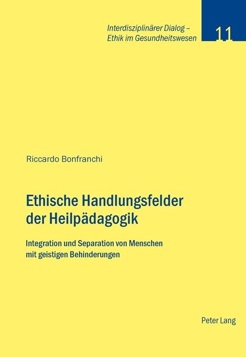 Produktbild Ethische Handlungsfelder der Heilpädagogik (Deutsch, Riccardo Bonfranchi, 2011)