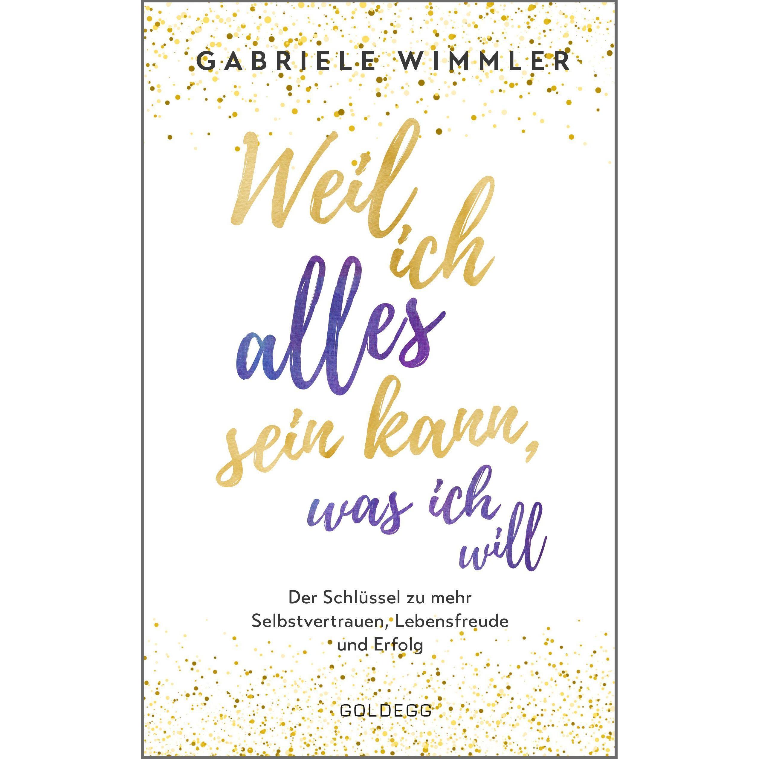 Weil ich alles sein kann, was ich will, Ratgeber von Gabriele Wimmler