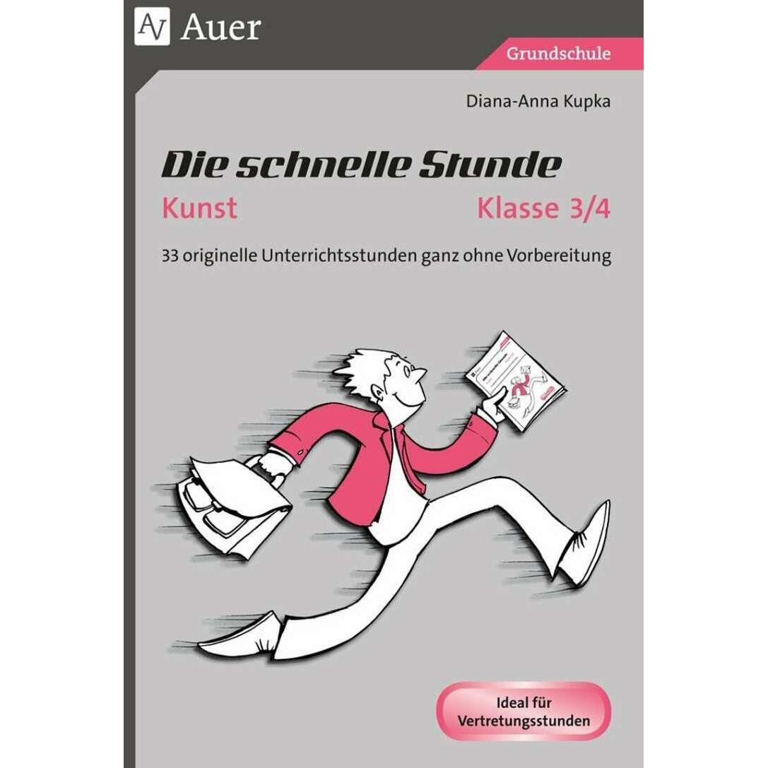Die schnelle Stunde Kunst Kl. 3-4, Schulbücher von Diana-Anna Kupka