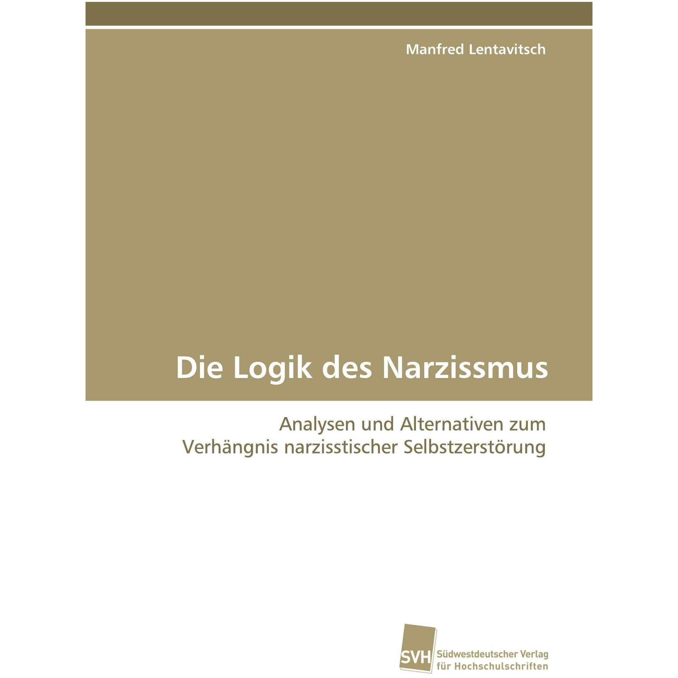 Die Logik des Narzissmus, Fachbücher von Manfred Lentavitsch