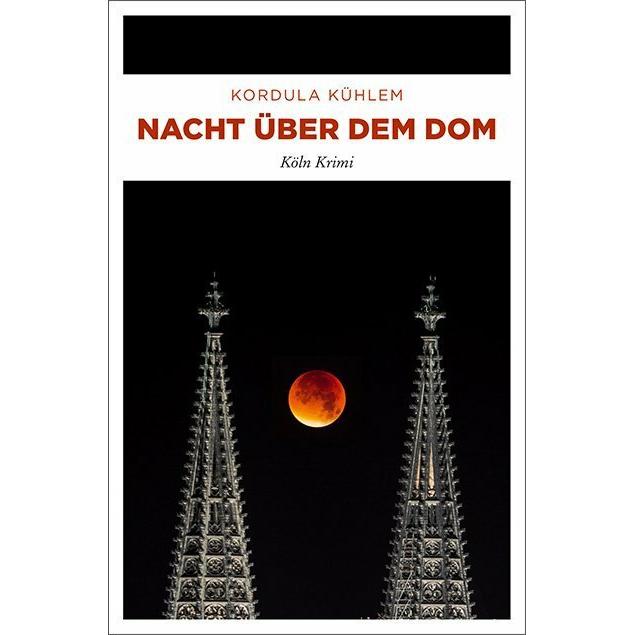 Nacht über dem Dom, Belletristik von Kordula Kühlem
