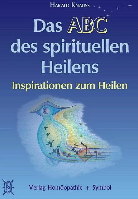 Produktbild Das ABC des spirituellen Heilens (Deutsch, Harald Knauss, Rosina Sonnenschmidt, 2006)