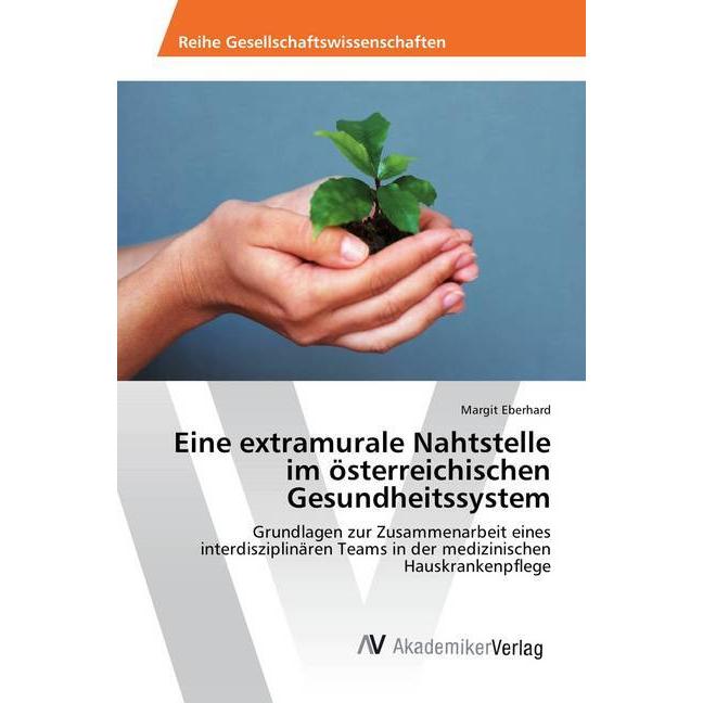 Eine extramurale Nahtstelle im österreichischen Gesundheitssystem, Sachbücher