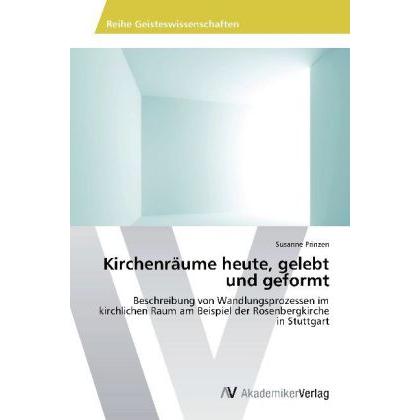 Kirchenräume heute, gelebt und geformt, Fachbücher von Susanne Prinzen