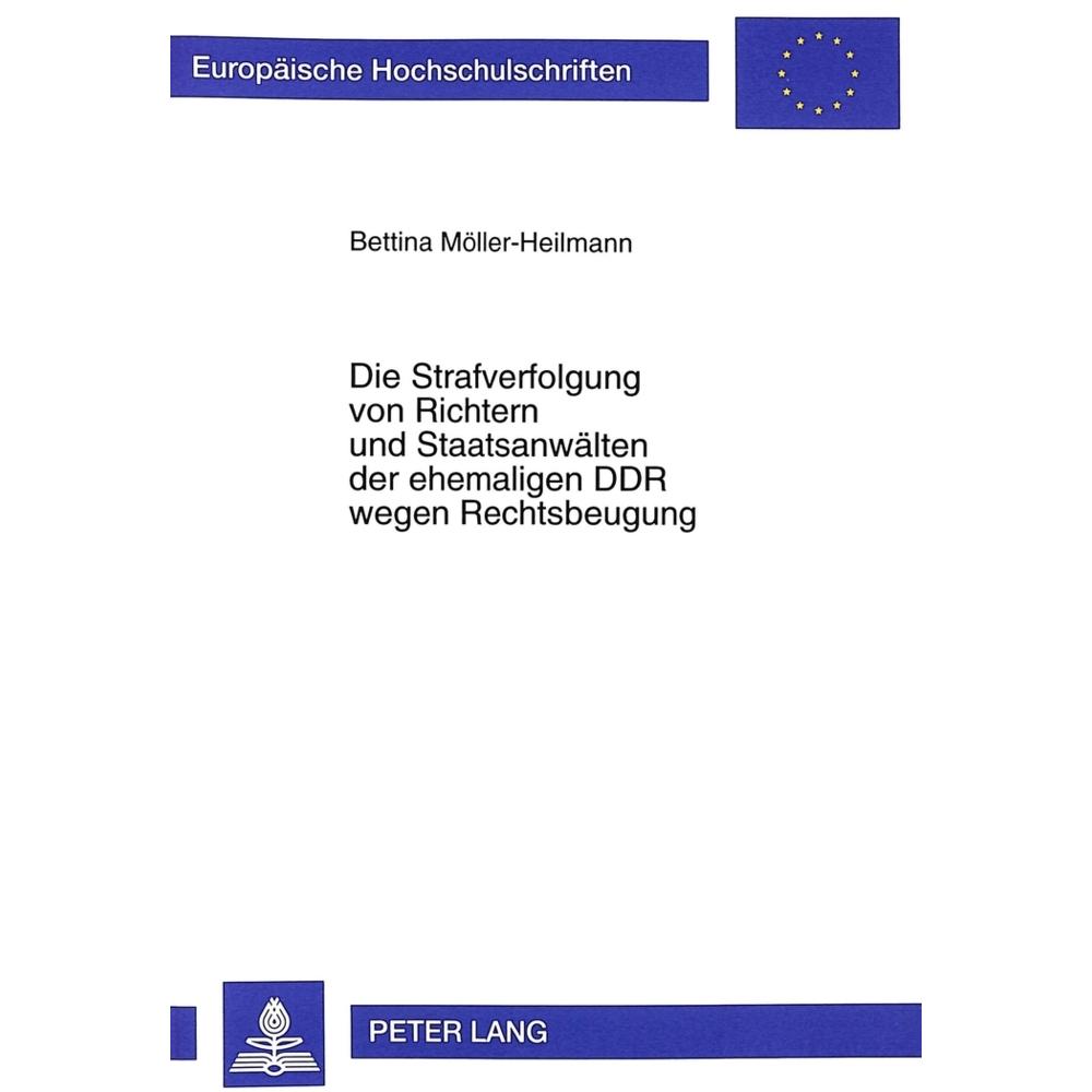 Die Strafverfolgung von Richtern und Staatsanwälten der ehemaligen DDR wegen Rechtsbeugung, Fachbücher von Bettina Mölle...