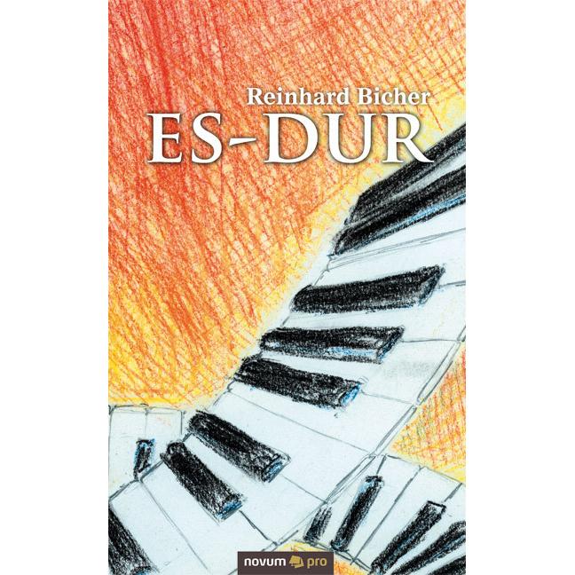 Es-Dur, Belletristik von Reinhard Bicher