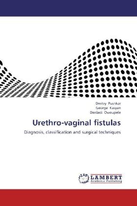 Produktbild Urethro-vaginal fistulas (Deutsch, Dmitry Pushkar, Danladi Owoupele, George Kasyan, 2012)