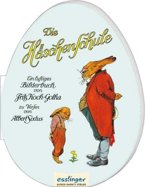 Produktbild Die Häschenschule: Pappbilderbuch in Ei-Form (Deutsch, Albert Sixtus, 2021)