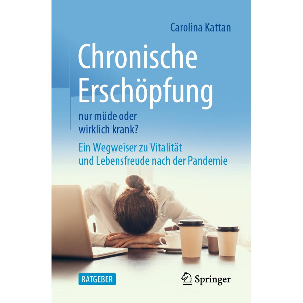 Chronische Erschöpfung - nur müde oder wirklich krank?, Fachbücher von Carolina Kattan