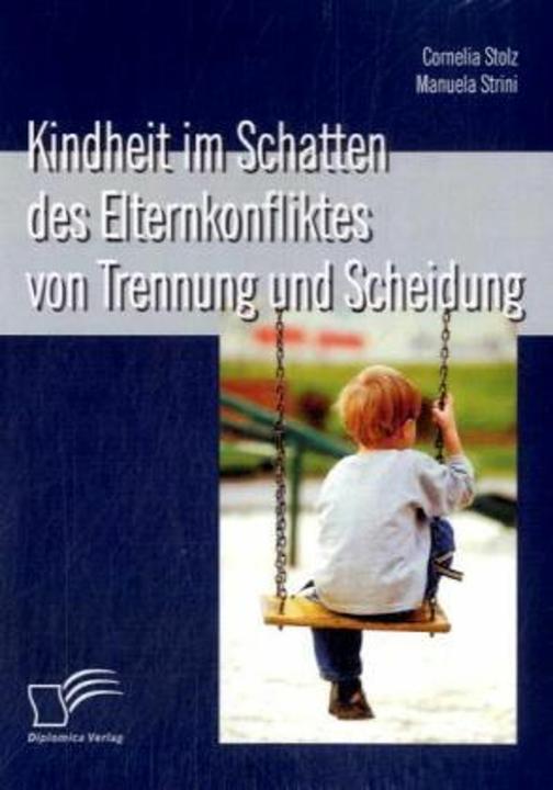 Produktbild Kindheit im Schatten des Elternkonfliktes von Trennung und Scheidung (Deutsch, Cornelia Stolz, Manuela Strini, 2009)