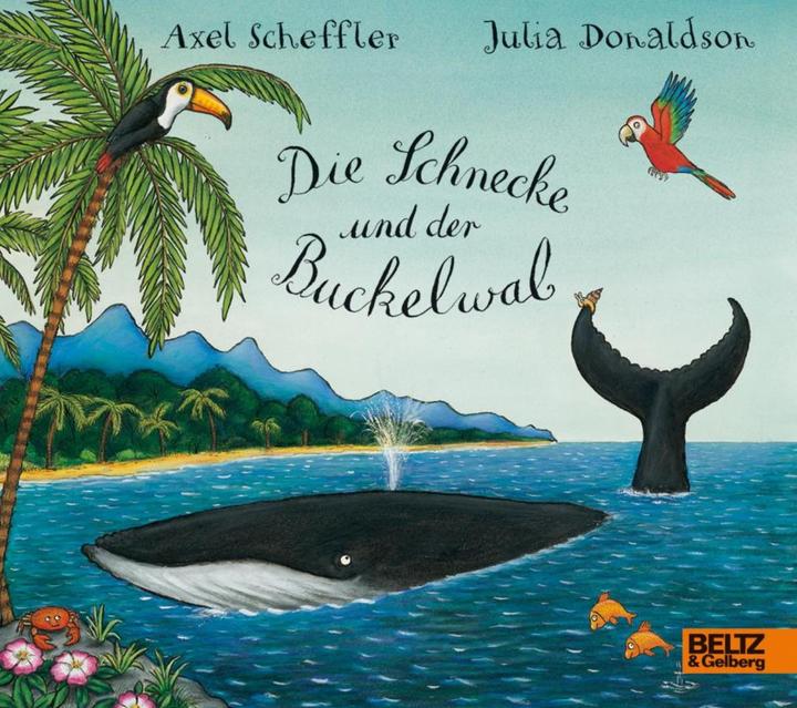 Die Schnecke und der Buckelwal (Allemand, Axel Scheffler, Julia Donaldson, 2017)