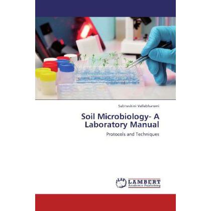 Soil Microbiology- A Laboratory Manual, Fachbücher von Subhashini Vallabhaneni