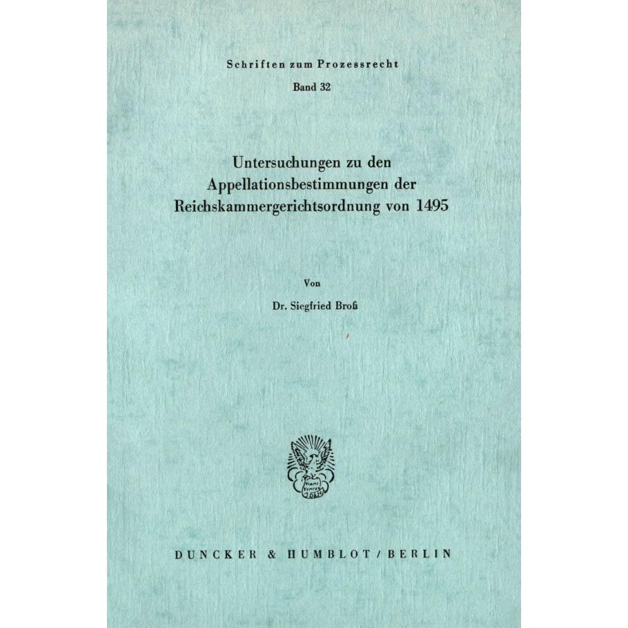 Untersuchungen zu den Appellationsbestimmungen der Reichskammergerichtsordnung von 1495, Fachbücher