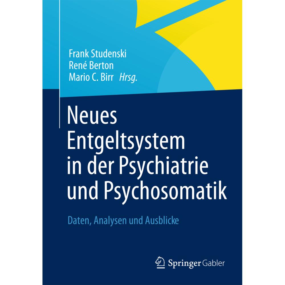 Neues Entgeltsystem in der Psychiatrie und Psychosomatik, Fachbücher von Frank Studenski, Mario C. Birr, René Berton
