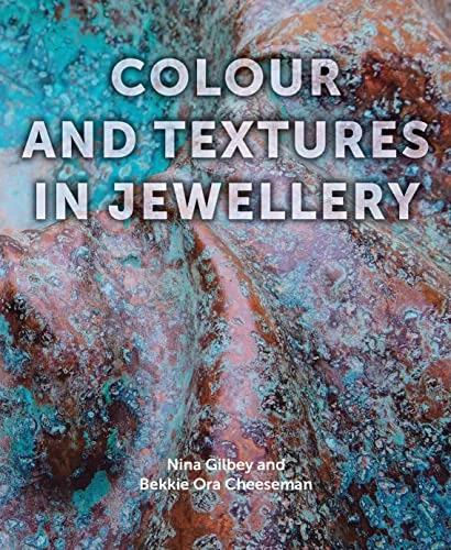 Produktbild Colour and Textures in Jewellery (Englisch, Nina Gilbey, Bekki Cheeseman, 2019)