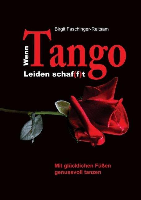 Produktbild Wenn Tango Leiden schaf(f)t (Deutsch, Birgit Faschinger-Reitsam, 2016)