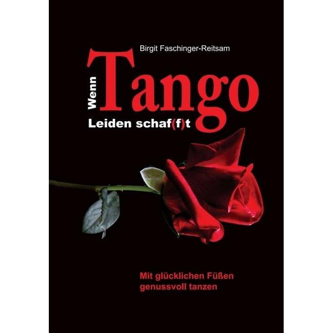 Wenn Tango Leiden schaf(f)t, Ratgeber von Birgit Faschinger-Reitsam
