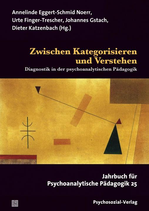 Produktbild Zwischen Kategorisieren und Verstehen (Deutsch, Annelinde Eggert-Schmid Noerr, Dieter Katzenbach, Johannes Gstach, Urte Finger-Trescher, 2018)