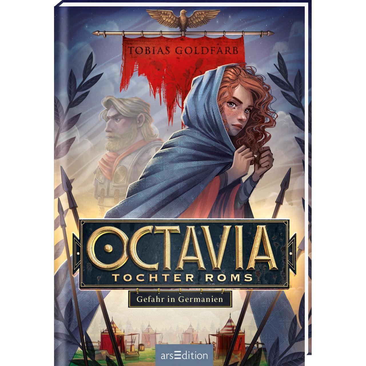 Octavia, Tochter Roms – Gefahr in Germanien (Octavia, Tochter Roms 1), Kinderbücher von Tobias Goldfarb