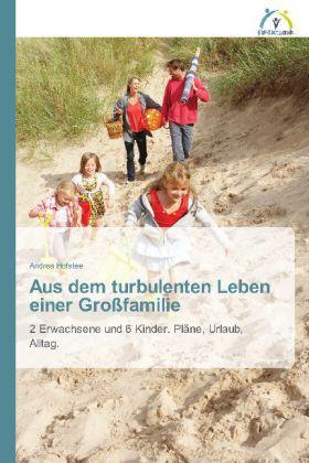 Produktbild Aus dem turbulenten Leben einer Grossfamilie (Andrea Hofstee, Deutsch)
