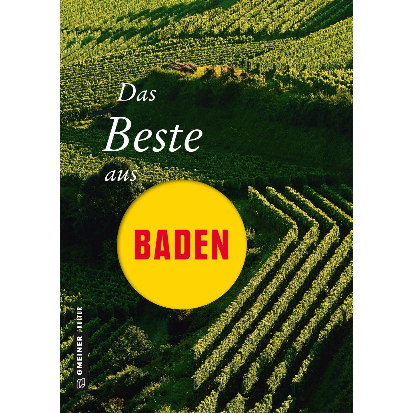 Das Beste aus Baden, Ratgeber von Thomas Erle, Horst-Dieter Radke, Erich Schütz
