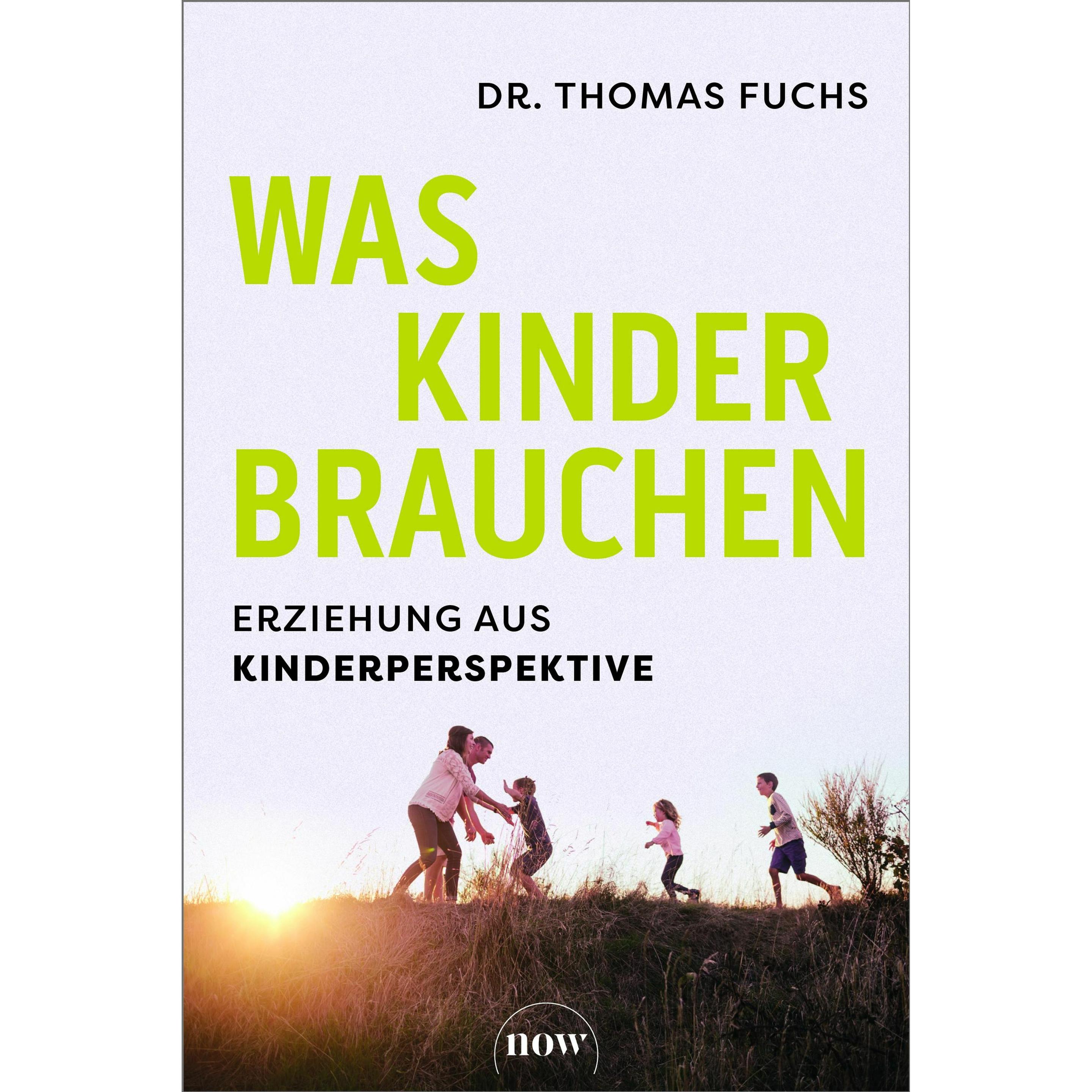 Fuchs:Was Kinder brauchen, Ratgeber von Thomas Fuchs