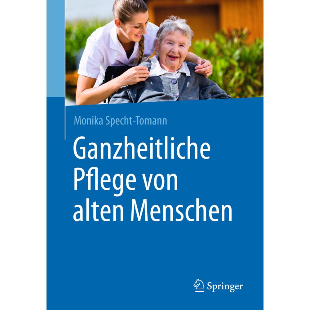 Ganzheitliche Pflege von alten Menschen, Fachbücher von Monika Specht-Tomann
