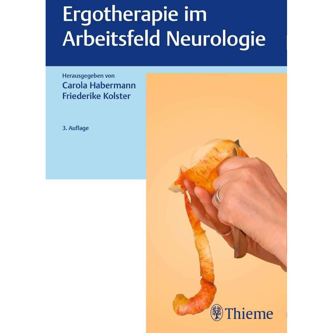 Ergotherapie im Arbeitsfeld Neurologie, Fachbücher von Carola Habermann, Sonja Bernartz, Margo Arts, Friederike Kolster,...