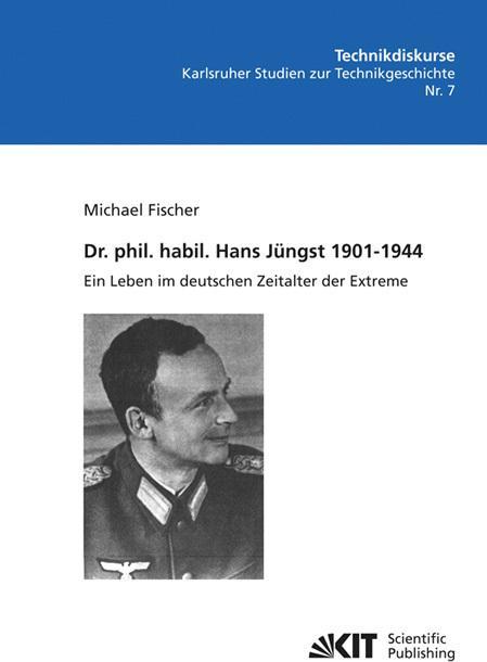 Produktbild Dr. phil. habil. Hans Jüngst 1901-1944 : ein Leben im deutschen Zeitalter der Extreme (Deutsch, Michael Fischer, 2012)