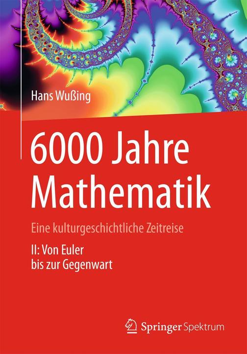 Produktbild 6000 Jahre Mathematik (Deutsch, Hans Wussing, Heiko Wesemüller-Kock, Heinz-Wilhelm Alten, 2012)
