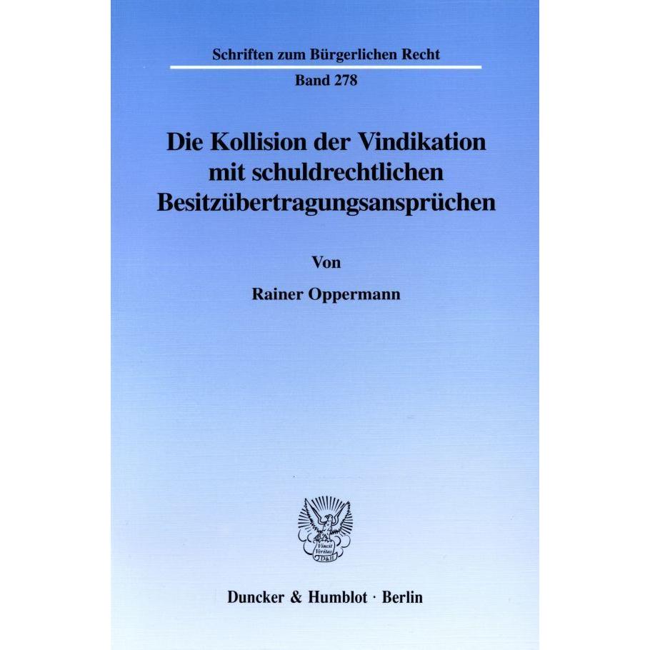 Die Kollision der Vindikation mit schuldrechtlichen Besitzübertragungsansprüchen, Fachbücher von Rainer Oppermann