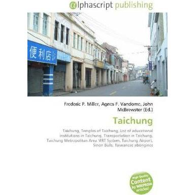 Taichung, Fachbücher von Agnes F. Vandome, John McBrewster, Frederic P. Miller