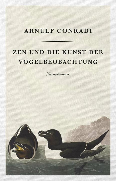 Zen und die Kunst der Vogelbeobachtung (Deutsch, Arnulf Conradi, 2019)
