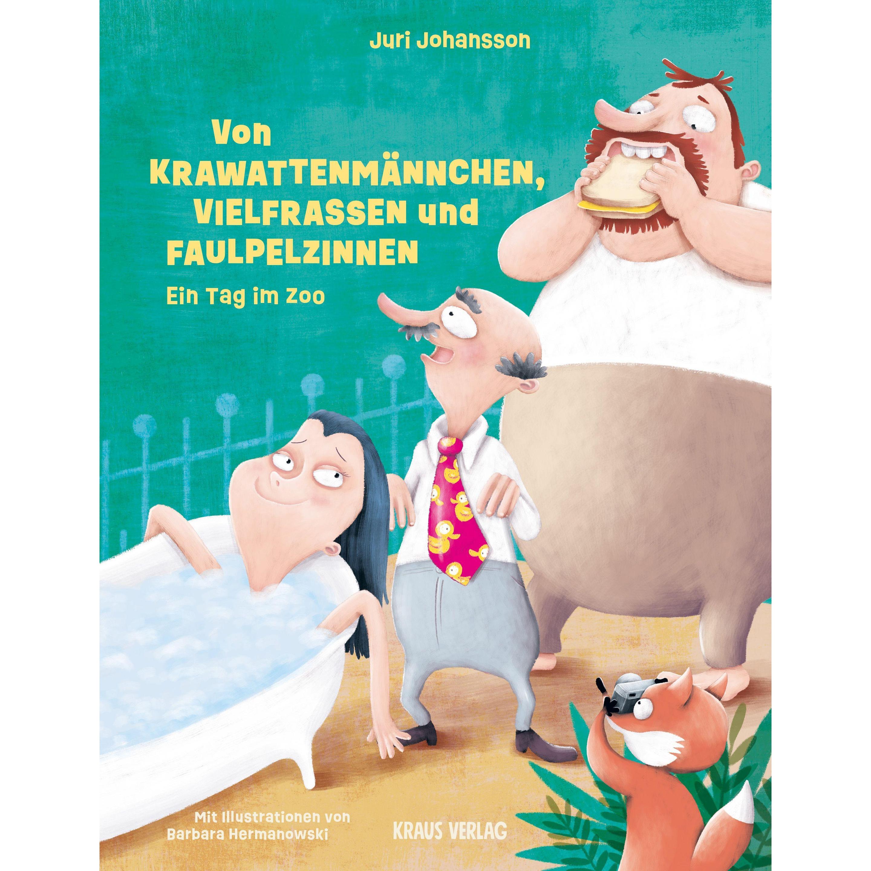 Von Krawattenmännchen, Vielfrassen und Faulpelzinnen, Kinderbücher von Barbara Hermanowski, Juri Johansson