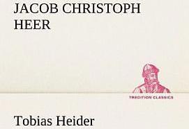 Produktbild Tobias Heider (Deutsch, Jakob Chr. Heer, 2012)