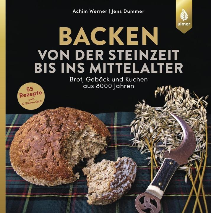 Produktbild Backen von der Steinzeit bis ins Mittelalter (Deutsch, Achim Werner, Jens Dummer, 2018)