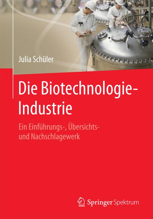 Produktbild Die Biotechnologie-Industrie (Deutsch, Julia Schüler, 2016)