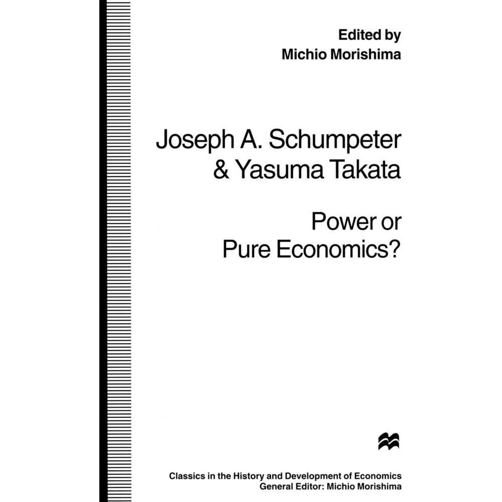 Power or Pure Economics?, Fachbücher von Joseph A. Schumpeter, Yasuma Takata
