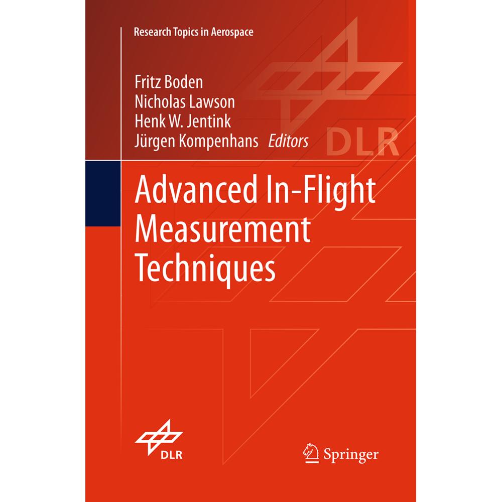 Advanced In-Flight Measurement Techniques, Fachbücher von Nicholas Lawson, Henk W. Jentink, Jürgen Kompenhans, Fritz Bod...